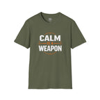 Calm Is a Weapon T-Shirt