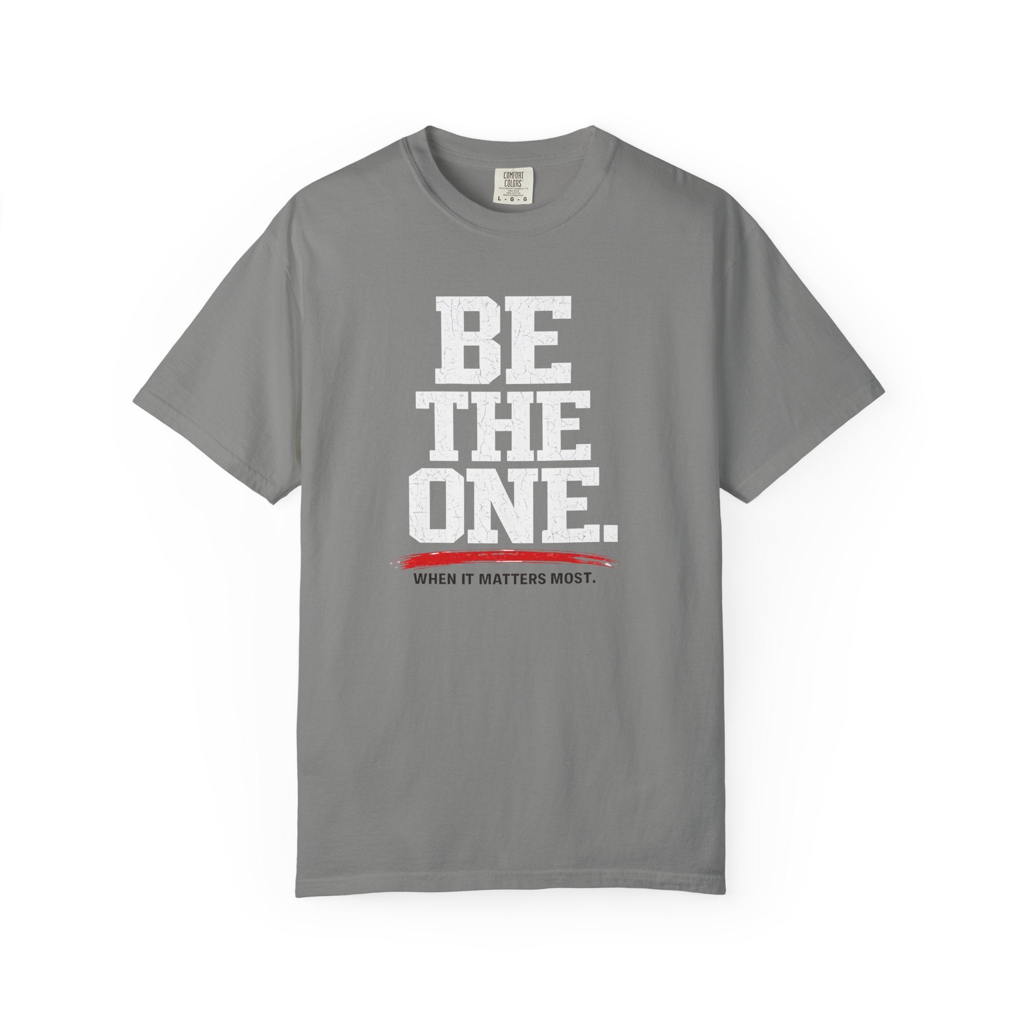 Be The One T-Shirt — Comfort Colors