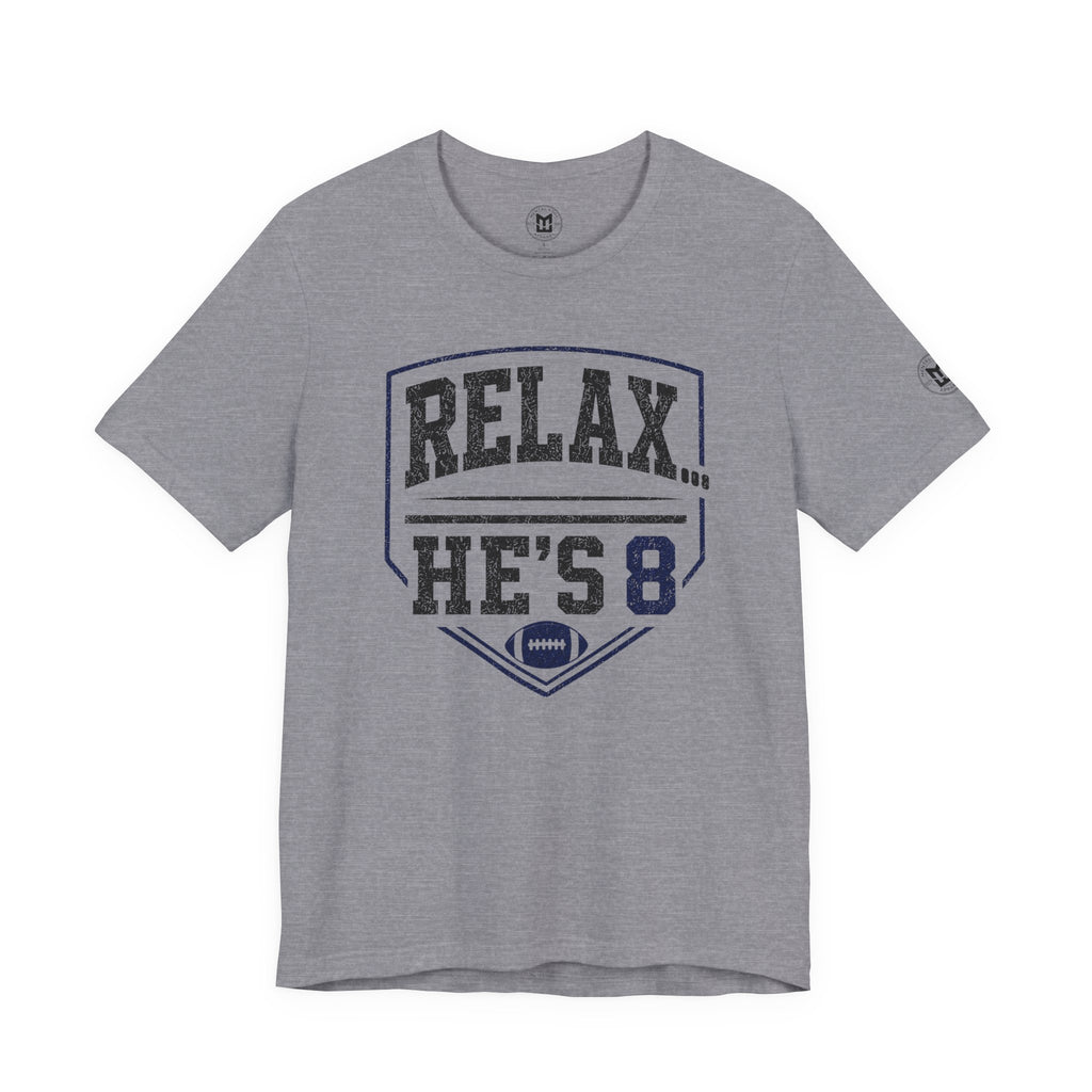 Relax He's 8 Football Parent Tee