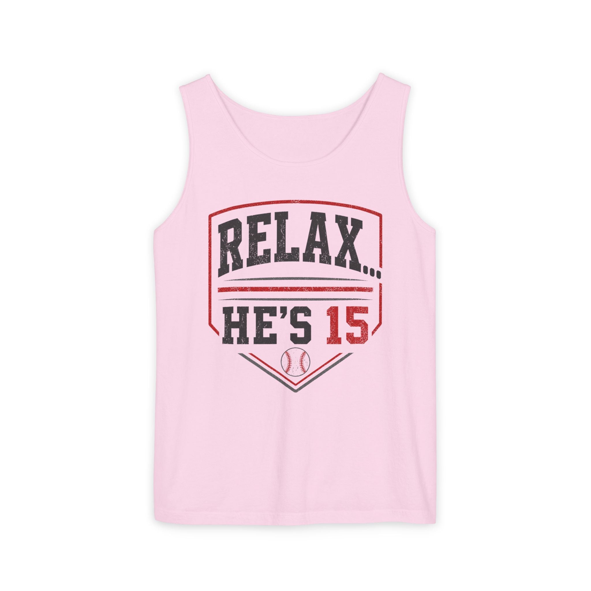 Relax He's 15 Baseball Parent Tank Top — Youth Sports Mom Gift