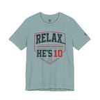 Relax... He's 10 Baseball Parents Tee