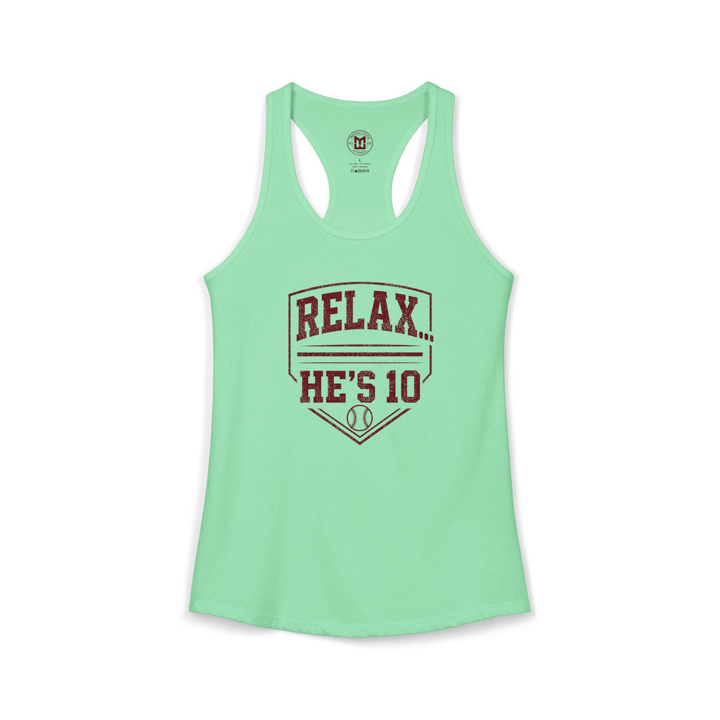 Relax He's 10 Baseball Moms Racerback Tank