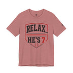 Relax… He’s 7 Baseball Parents Tee