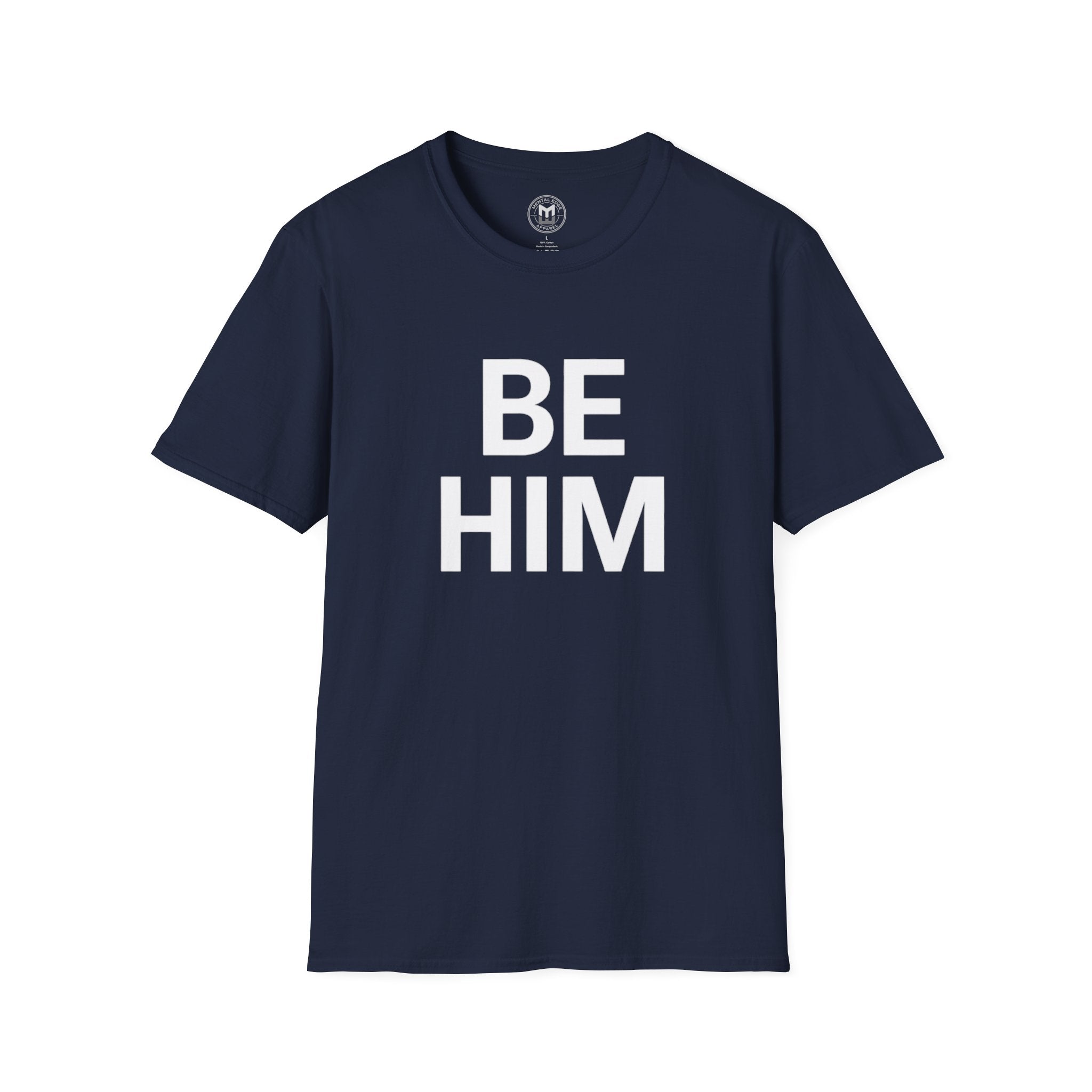 Be Him T-Shirt — Bold Inspirational Graphic Tee