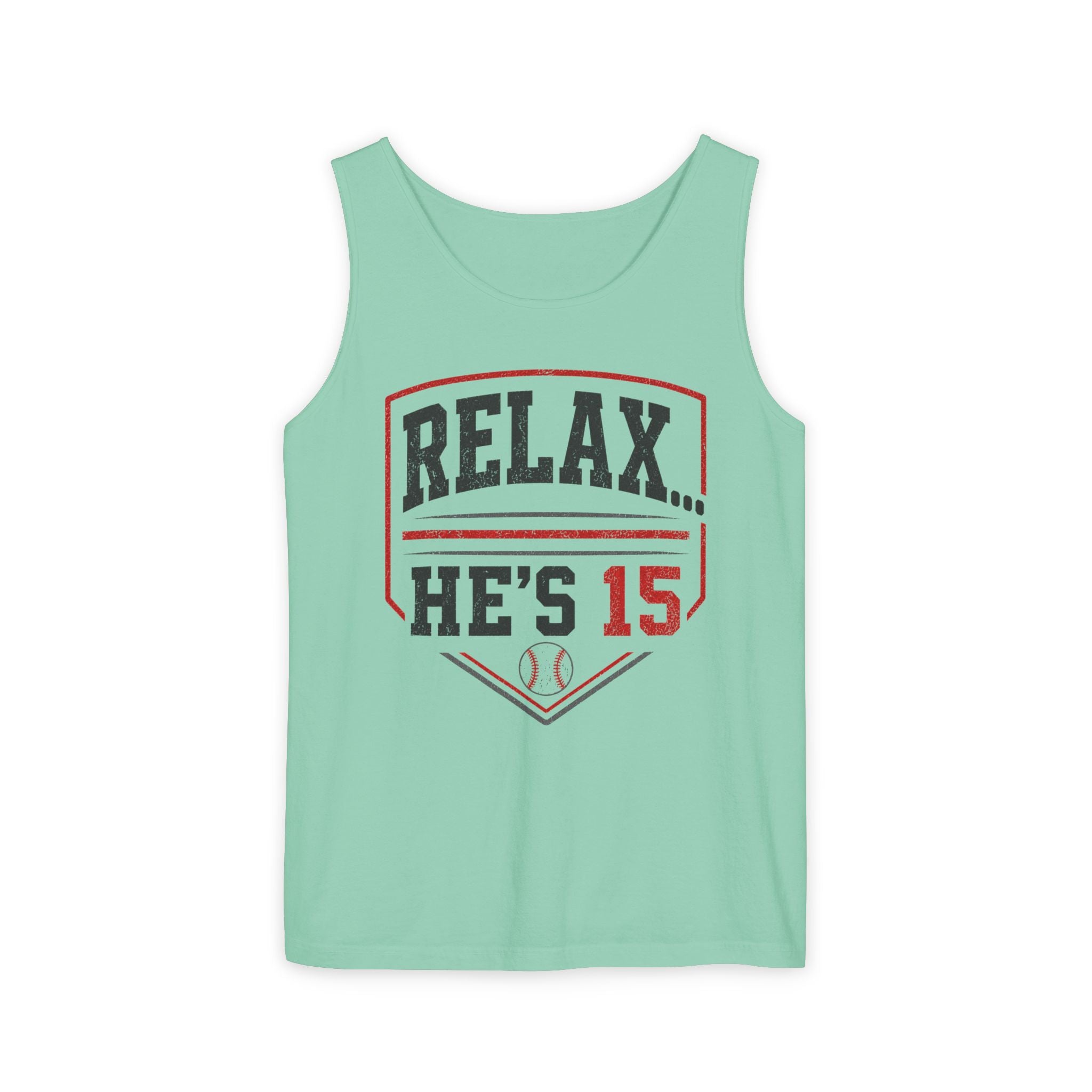 Relax He's 15 Baseball Parent Tank Top — Youth Sports Mom Gift