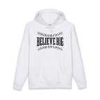 Believe Big Hoodie — Inspirational Baseball Graphic Pullover
