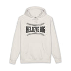 Believe Big Hoodie — Inspirational Baseball Graphic Pullover