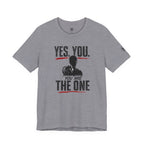Yes You Are The One Tee - Motivational Graphic T-Shirt