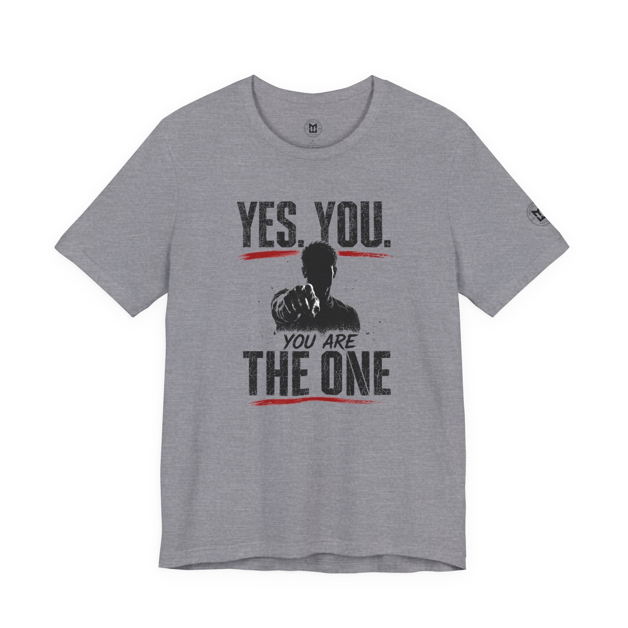 Yes You Are The One Tee - Motivational Graphic T-Shirt