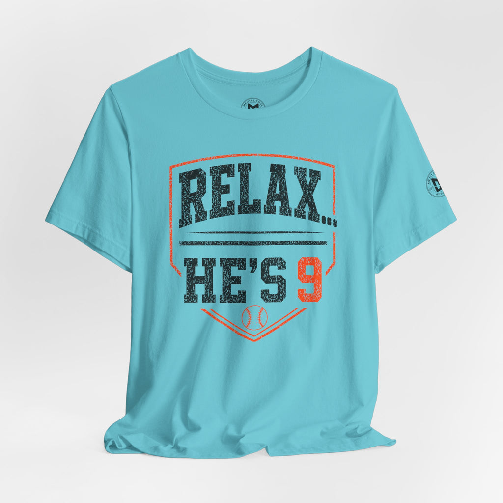 Relax… He's 9 Baseball Parent Tee _ Okstate Orange