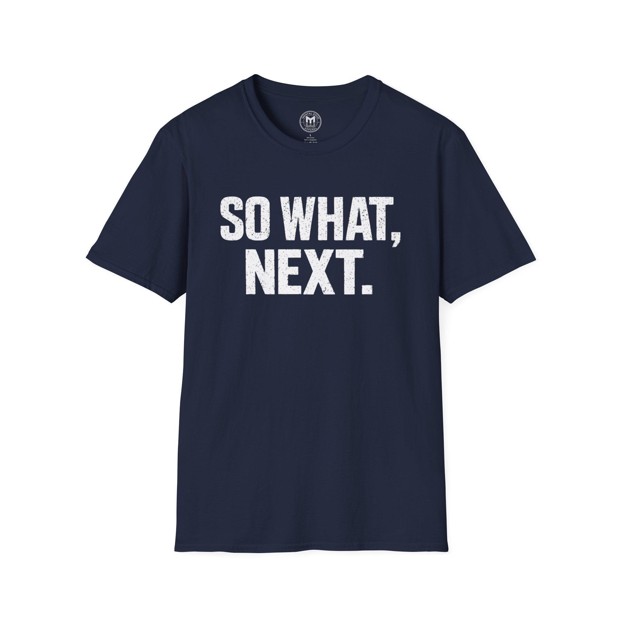 So What, Next. T-Shirt — Bold Motivational Graphic Tee