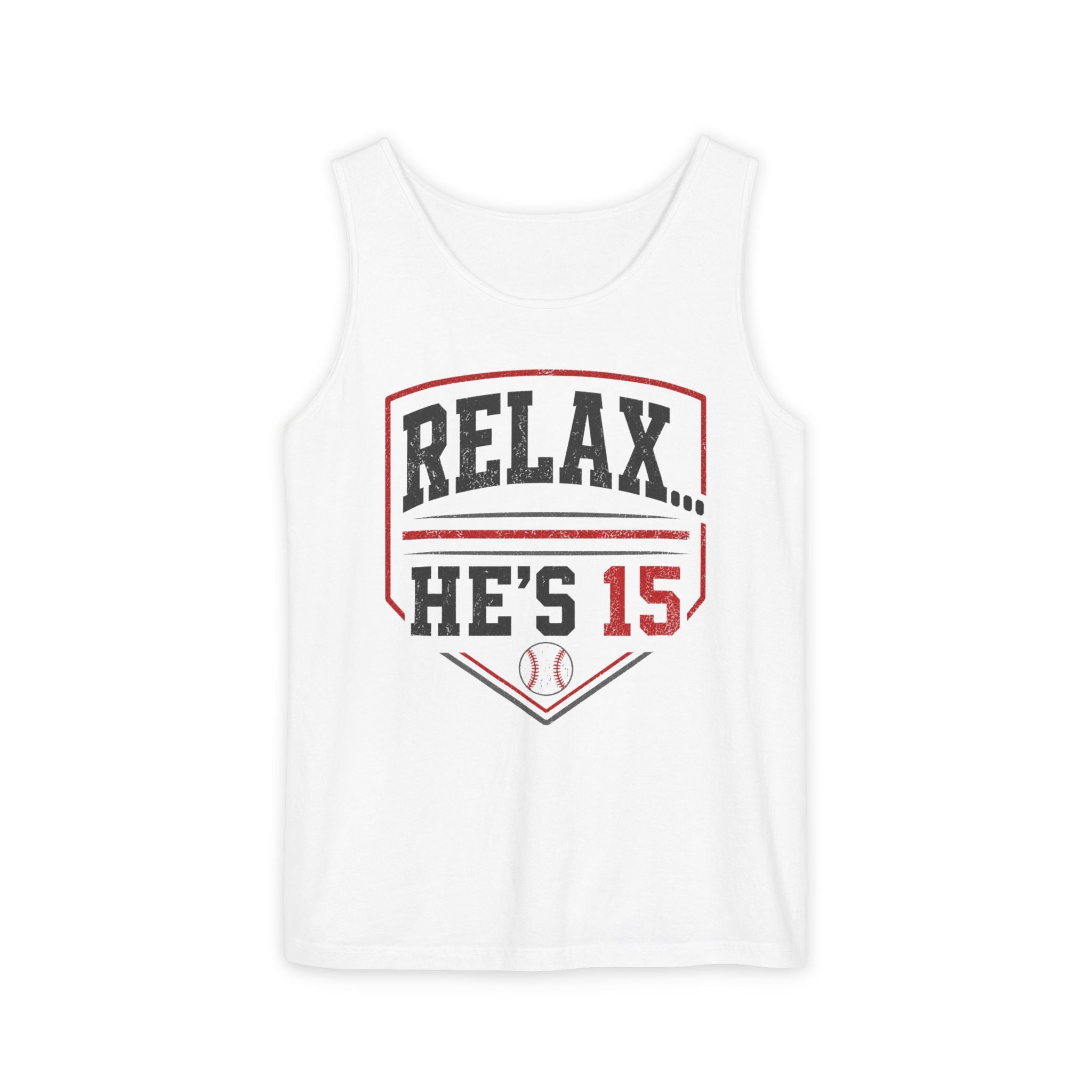 Relax He's 15 Baseball Parent Tank Top — Youth Sports Mom Gift