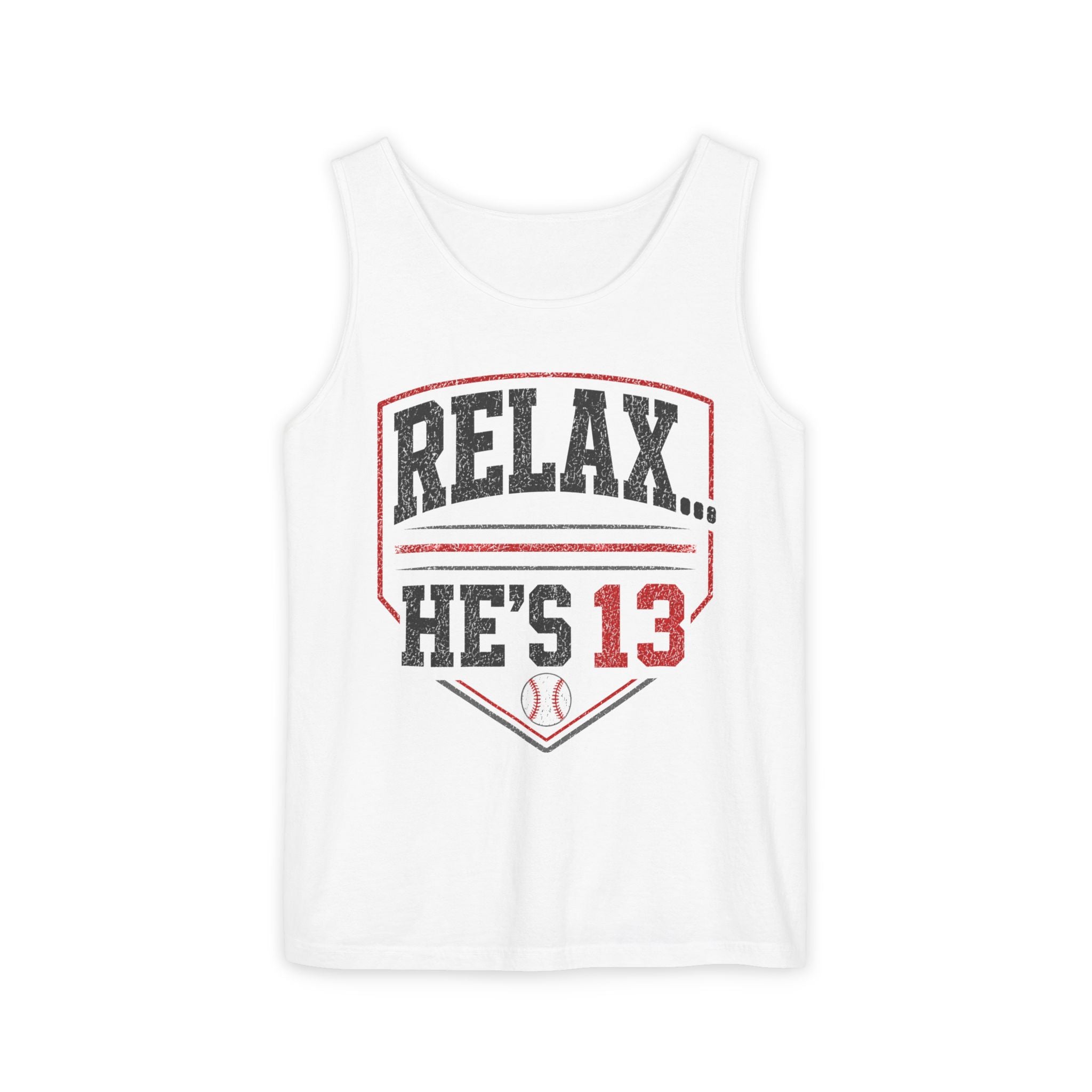 Relax… He’s 13 Baseball Parent Tank Top