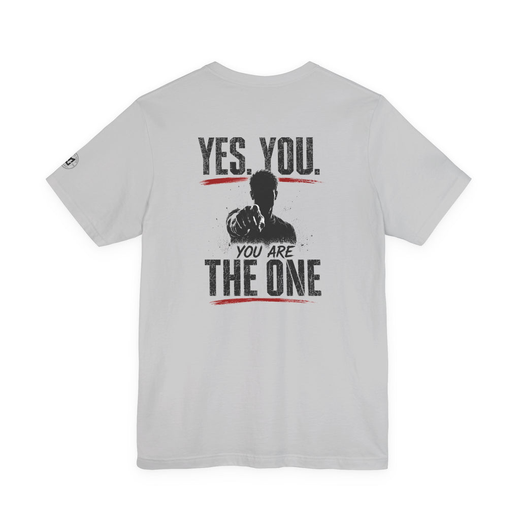 "Yes You. You Are The One" Motivational Graphic T-Shirt