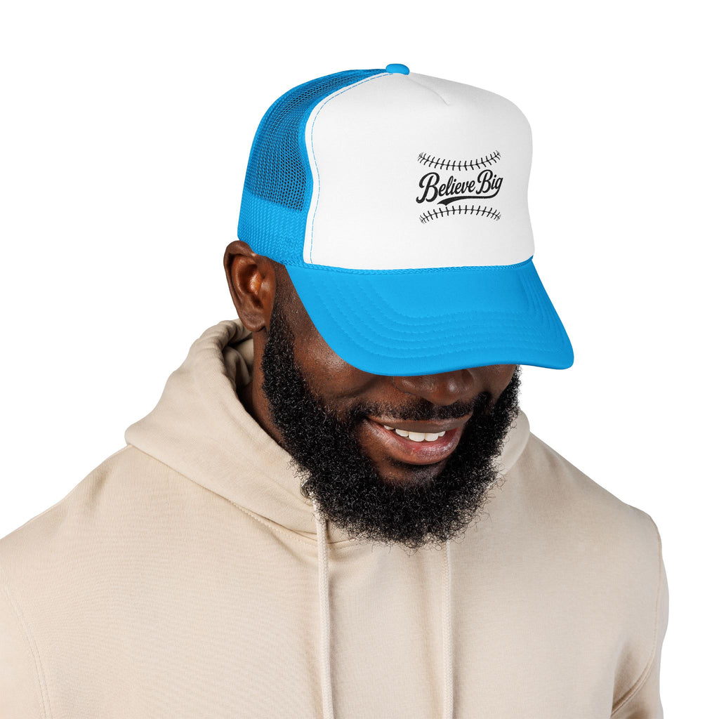 Believe Big Baseball Foam Trucker Hat
