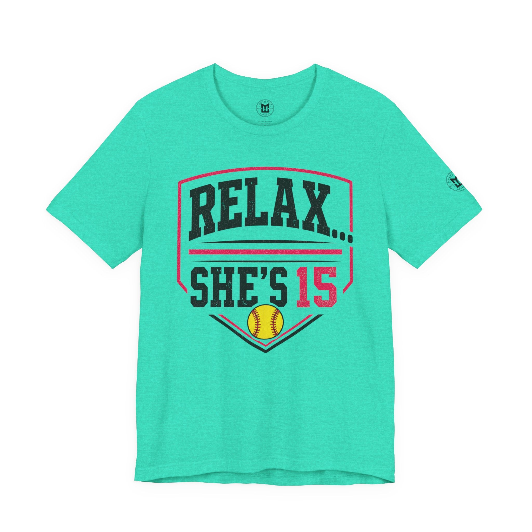 Relax… She’s 15 Softball Parents Tee