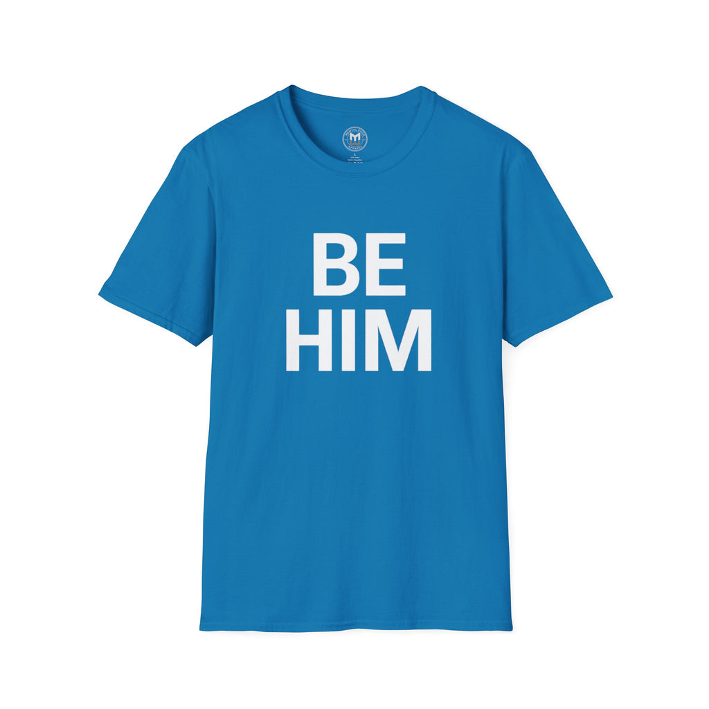 Be Him T-Shirt — Bold Inspirational Graphic Tee