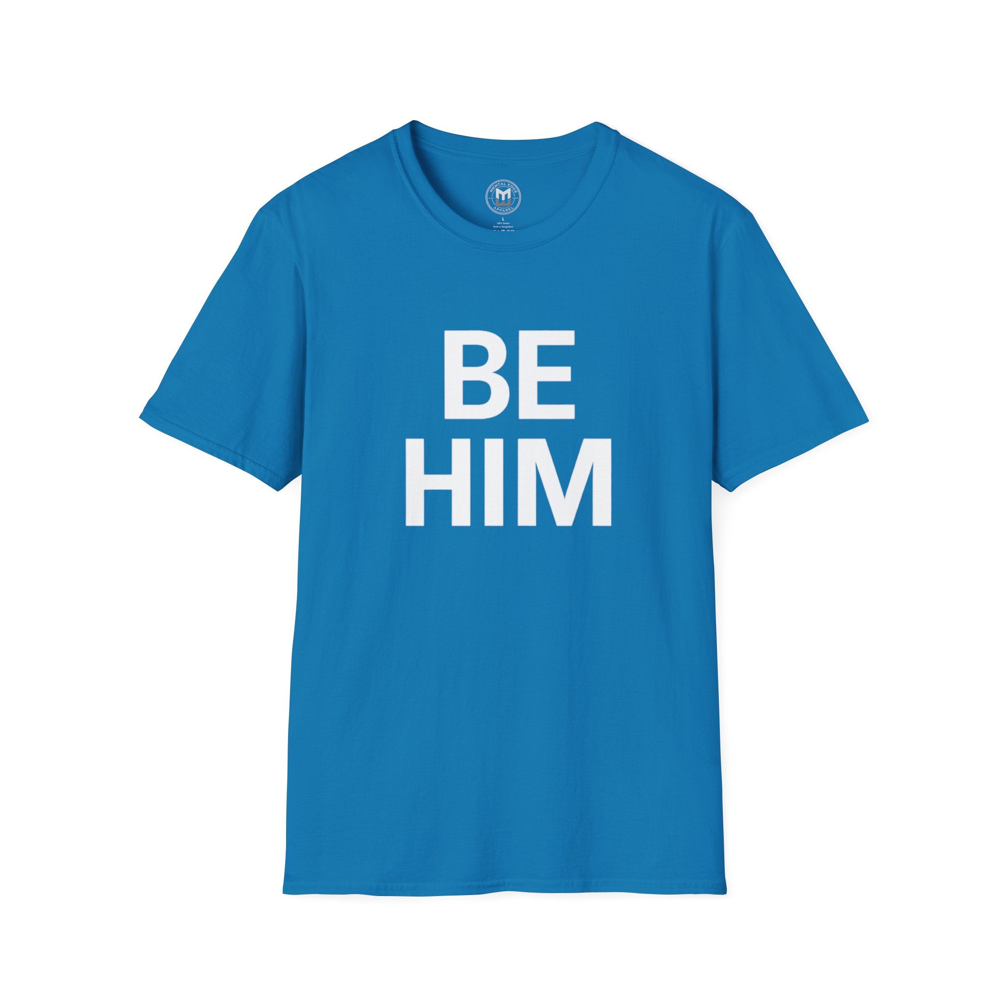 Be Him T-Shirt — Bold Inspirational Graphic Tee
