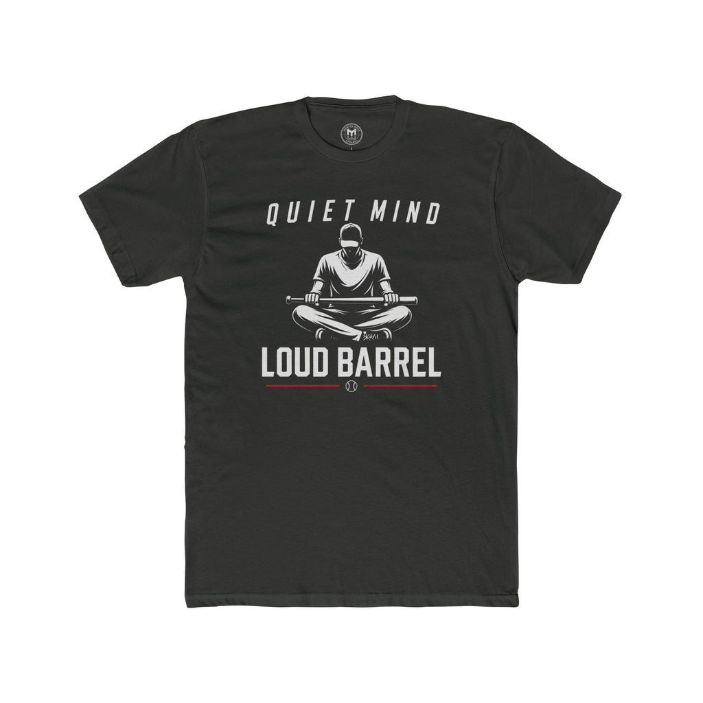 Quiet Mind Loud Barrel Tee Baseball Mindset Tee