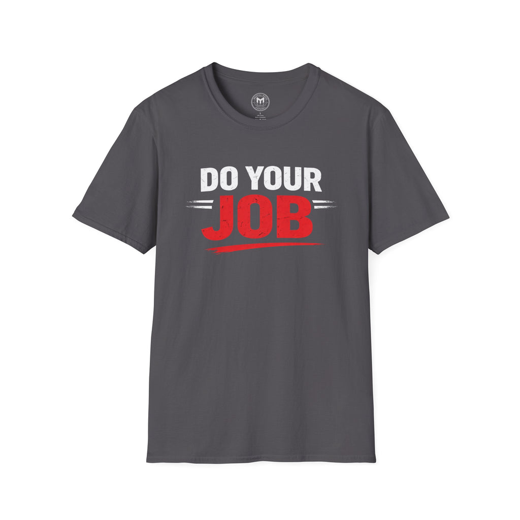 Do Your Job T-Shirt — Motivational Work & Team Spirit Tee