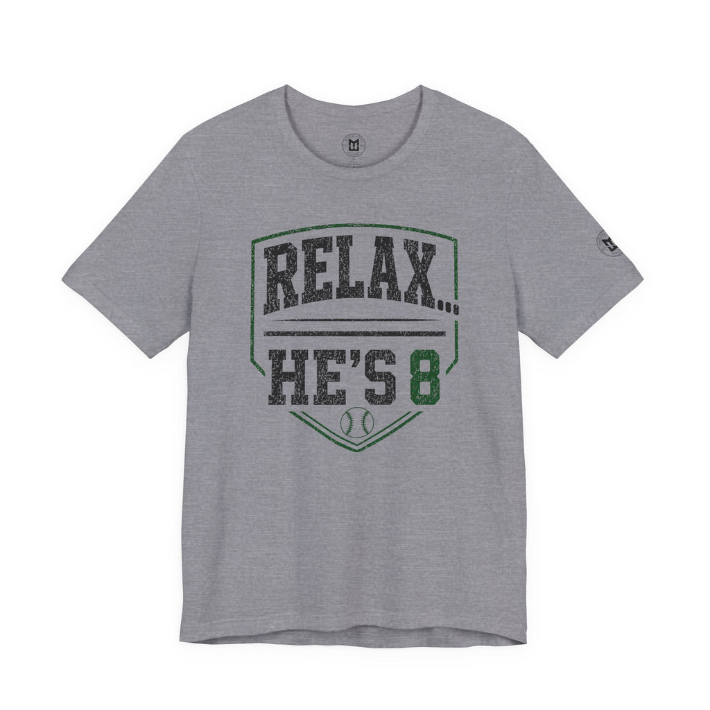 Relax… He's 8 Baseball Parent Tee