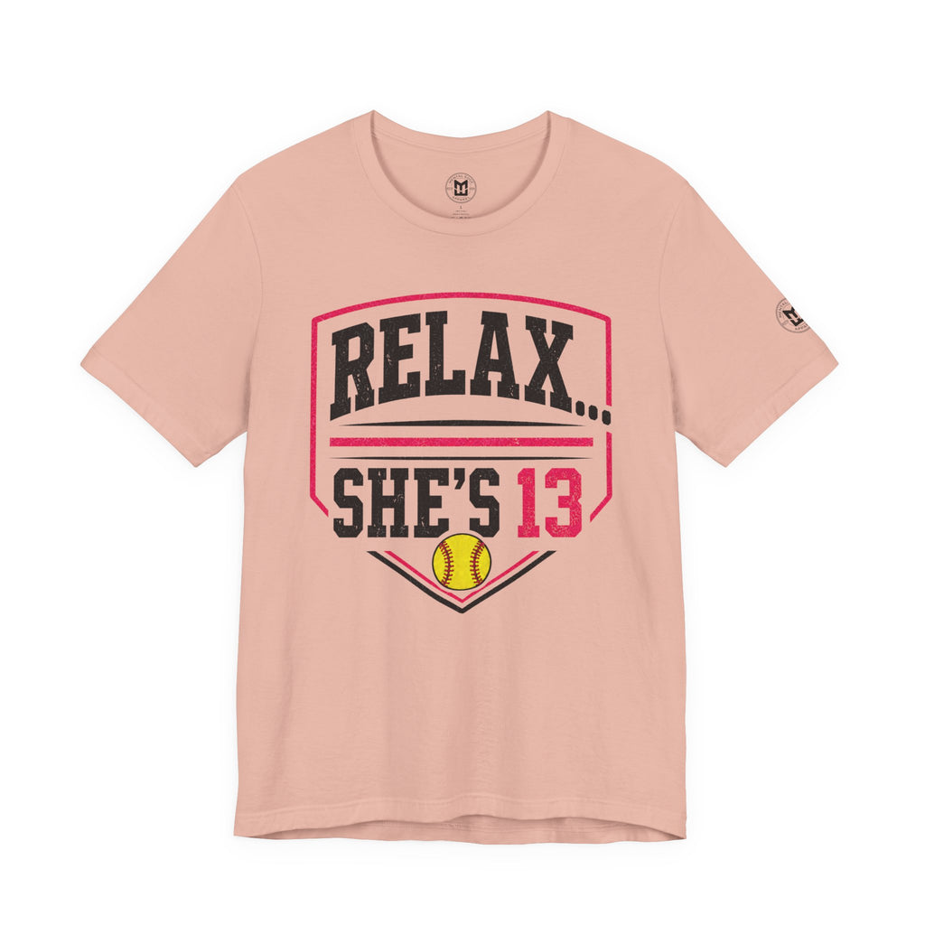 Relax... She's 13 Softball Parents Tee