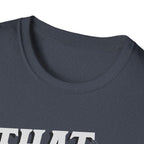 That Was Gross T- Shirt -Adult