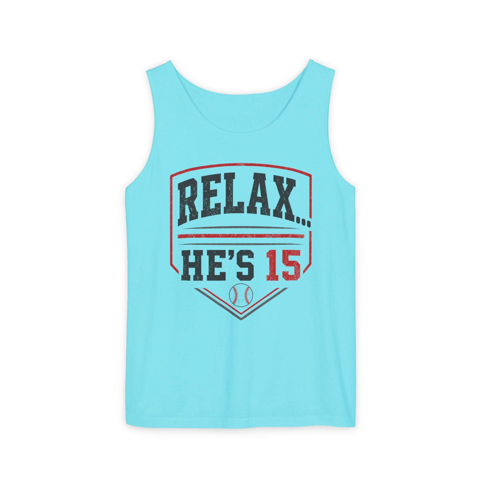 Relax He's 15 Baseball Parent Tank Top — Youth Sports Mom Gift