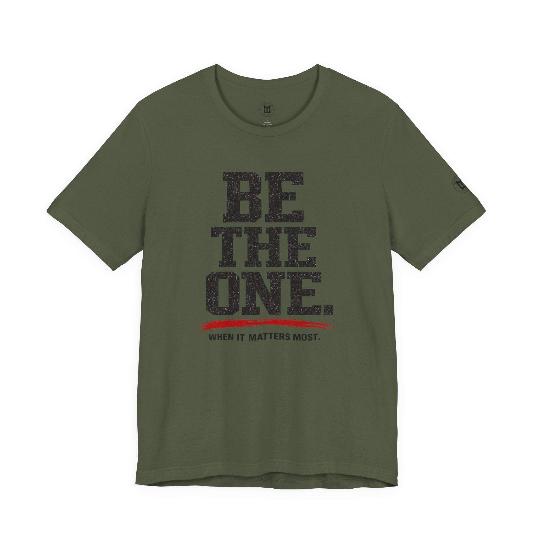 "Be The One. When It Matters Most." Motivational Graphic T‑Shirt