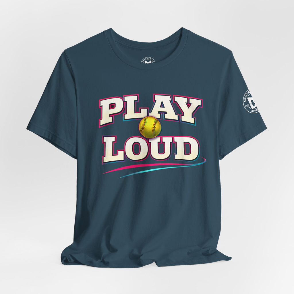 Play Loud Softball T-Shirt