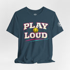 Play Loud Softball T-Shirt