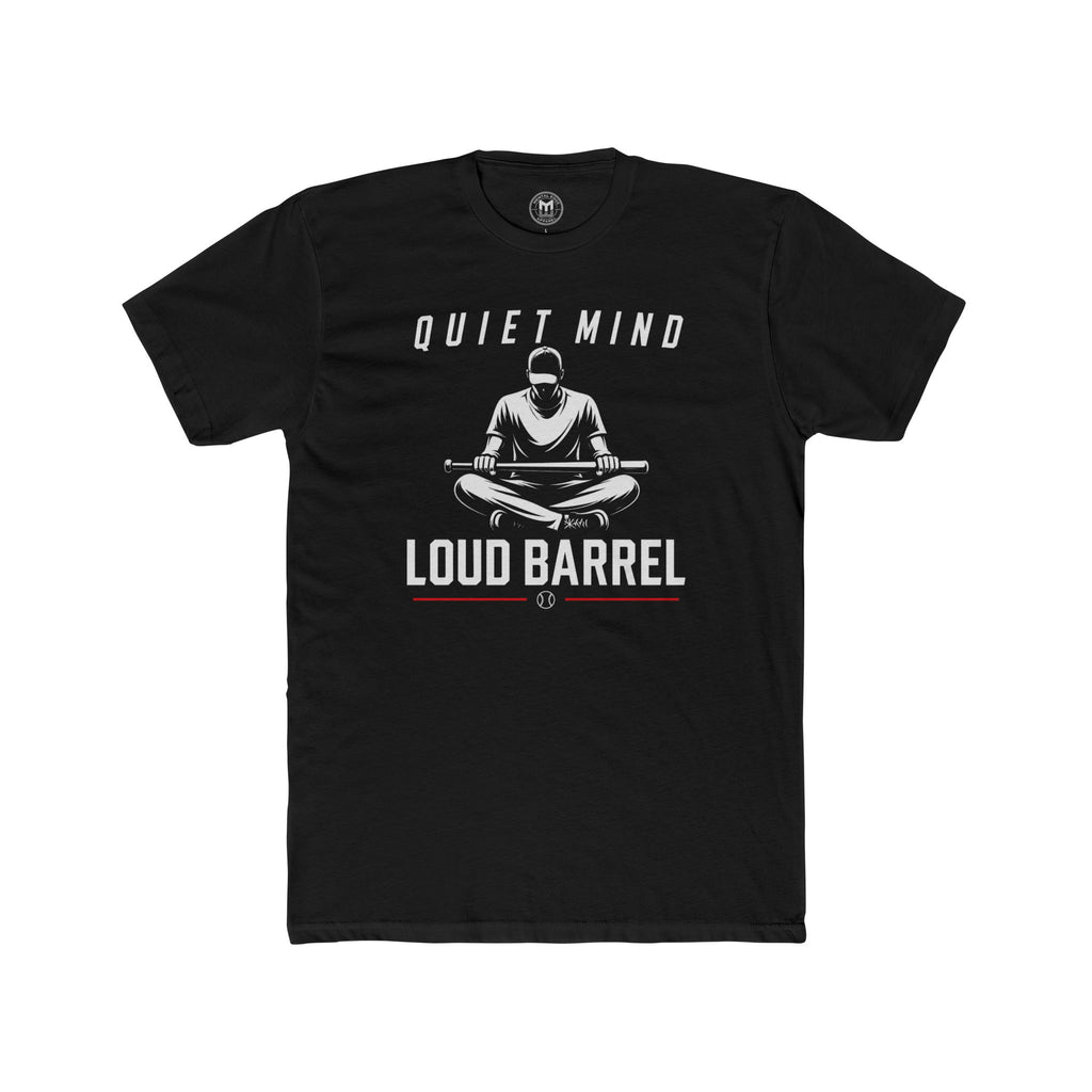 Quiet Mind Loud Barrel Tee Baseball Mindset Tee