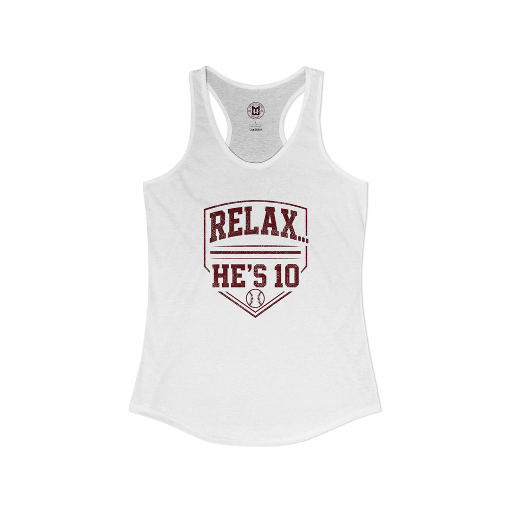 Relax He's 10 Baseball Moms Racerback Tank