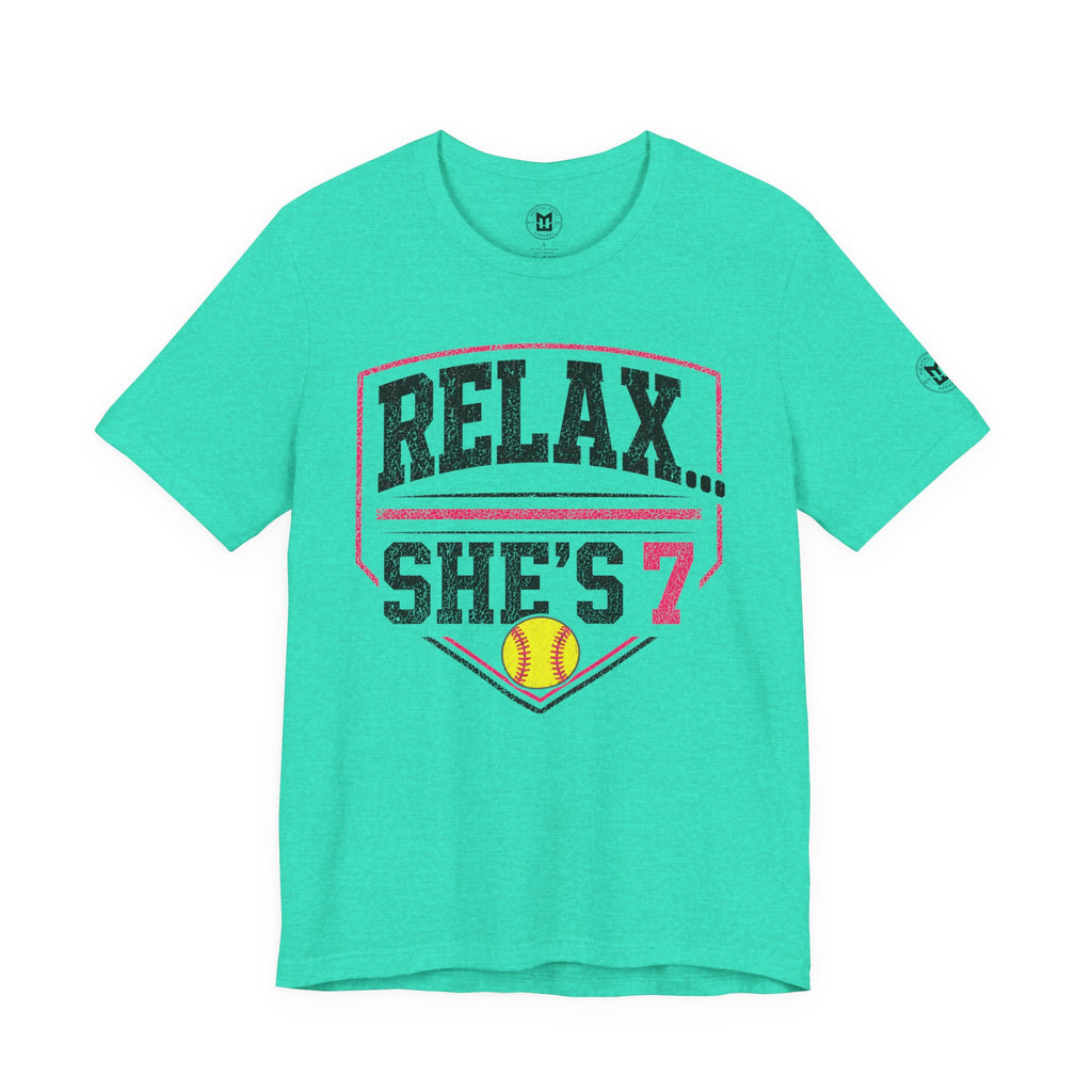 Relax… She's 7 Softball Parents T‑Shirt