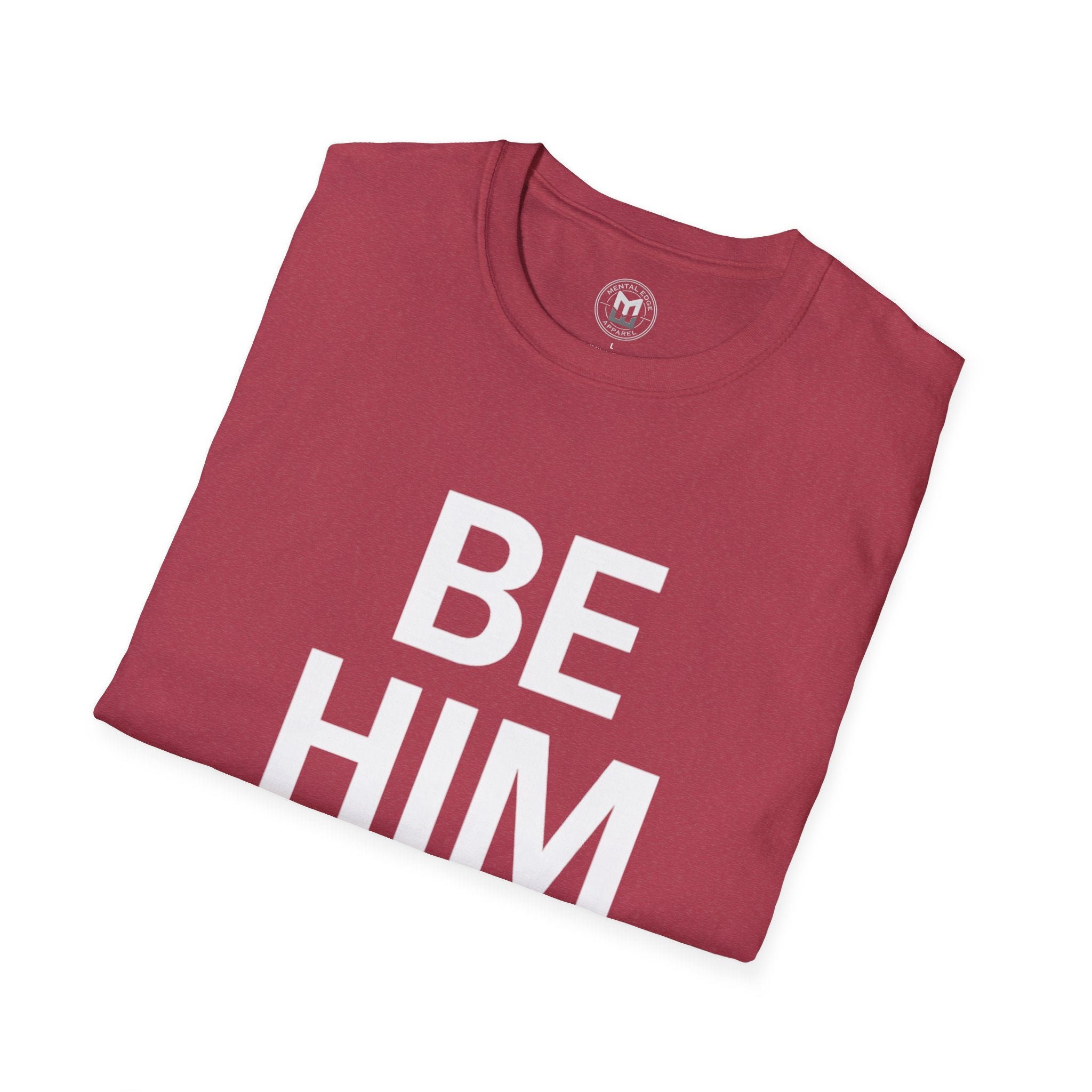 Be Him T-Shirt — Bold Inspirational Graphic Tee