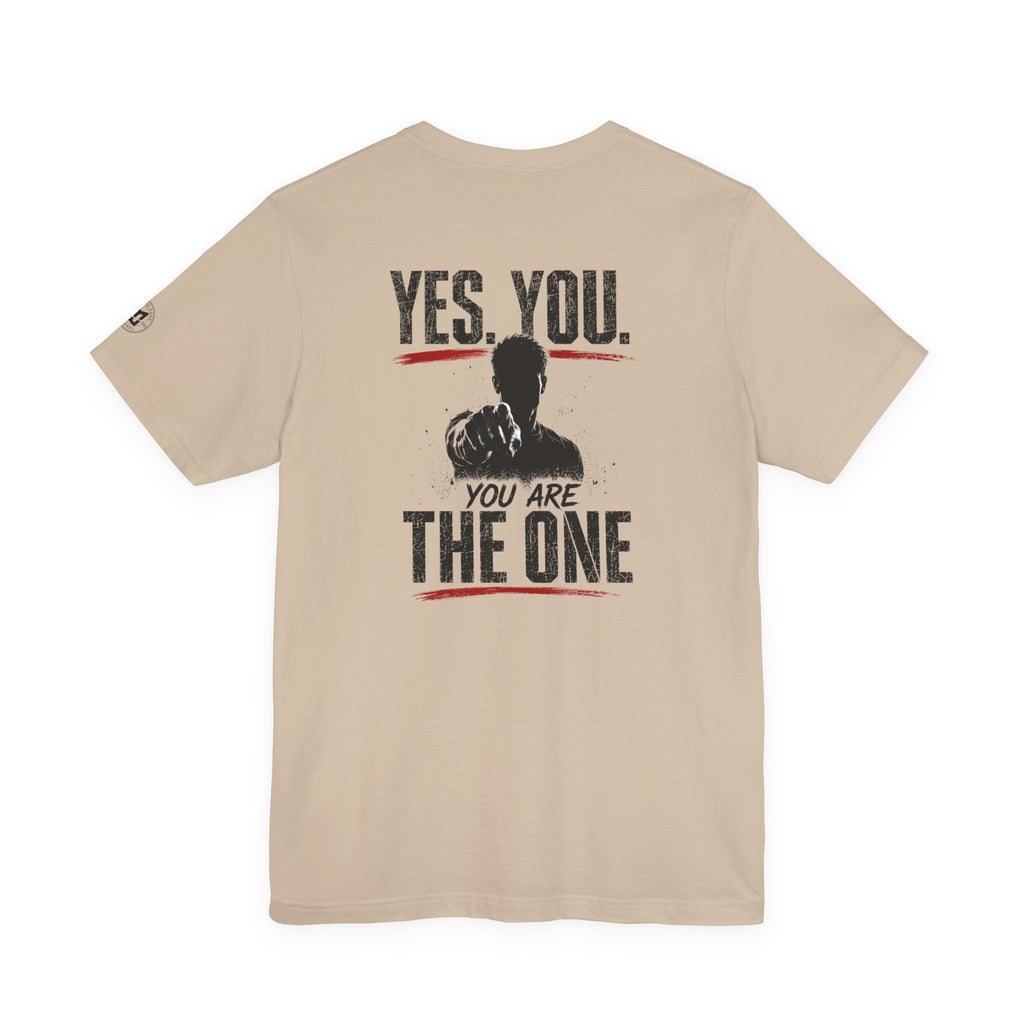 "Yes You. You Are The One" Motivational Graphic T-Shirt