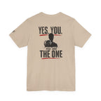 "Yes You. You Are The One" Motivational Graphic T-Shirt