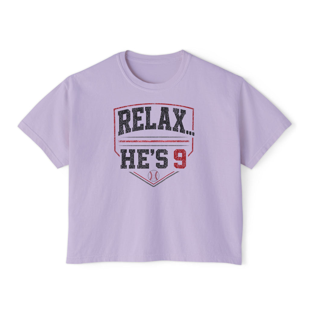 Relax... He's 9 Boxy Tee
