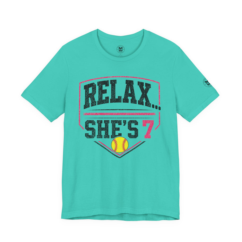 Relax… She's 7 Softball Parents T‑Shirt