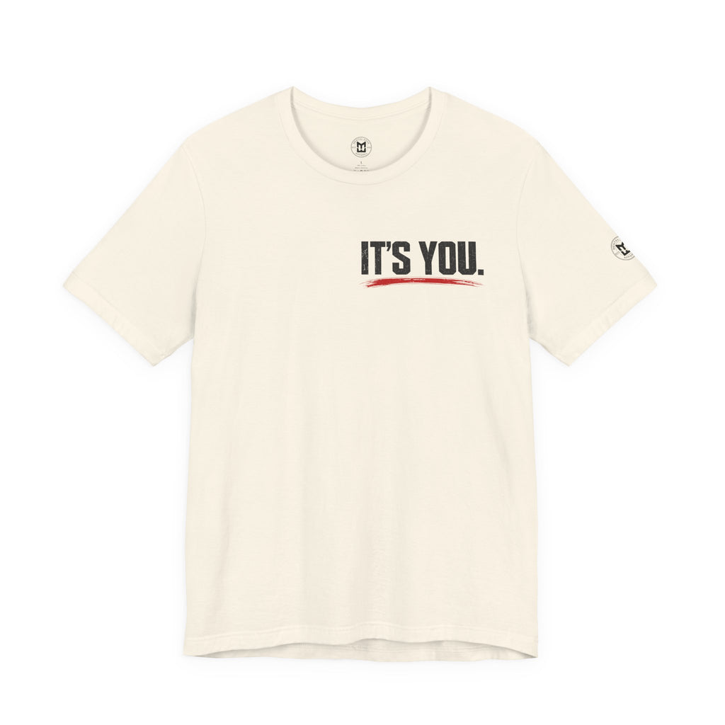 "Yes You. You Are The One" Motivational Graphic T-Shirt