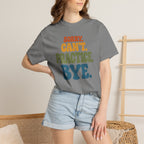 Sorry, Can’t Practice, Bye. Comfort Colors Retro Typography Graphic Tee