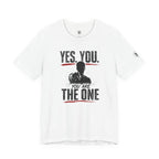 Yes You Are The One Tee - Motivational Graphic T-Shirt