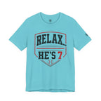 Relax… He’s 7 Baseball Parents Tee