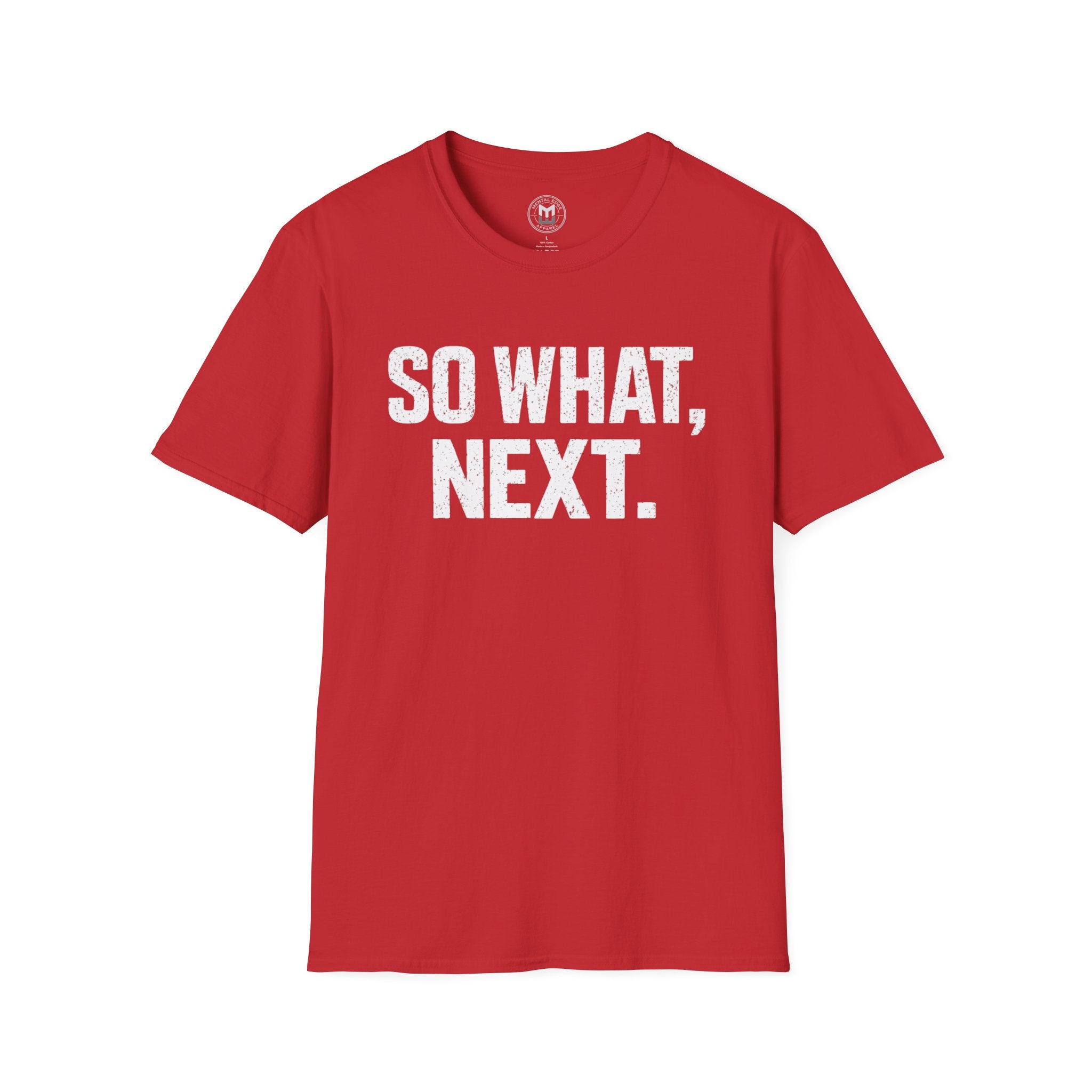 So What, Next. T-Shirt — Bold Motivational Graphic Tee