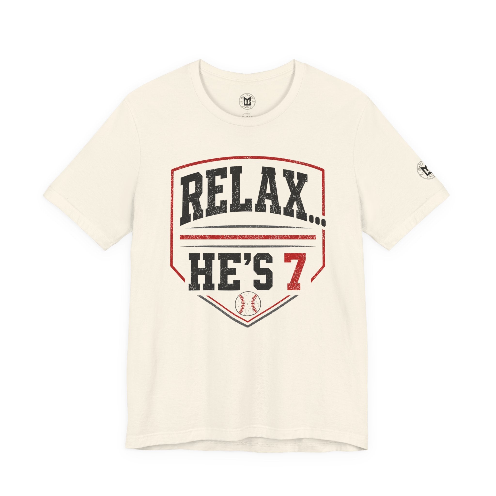 Relax… He’s 7 Baseball Parents Tee