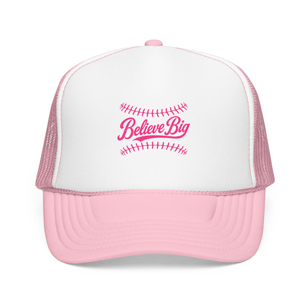 Believe Big Baseball Foam Trucker Hat