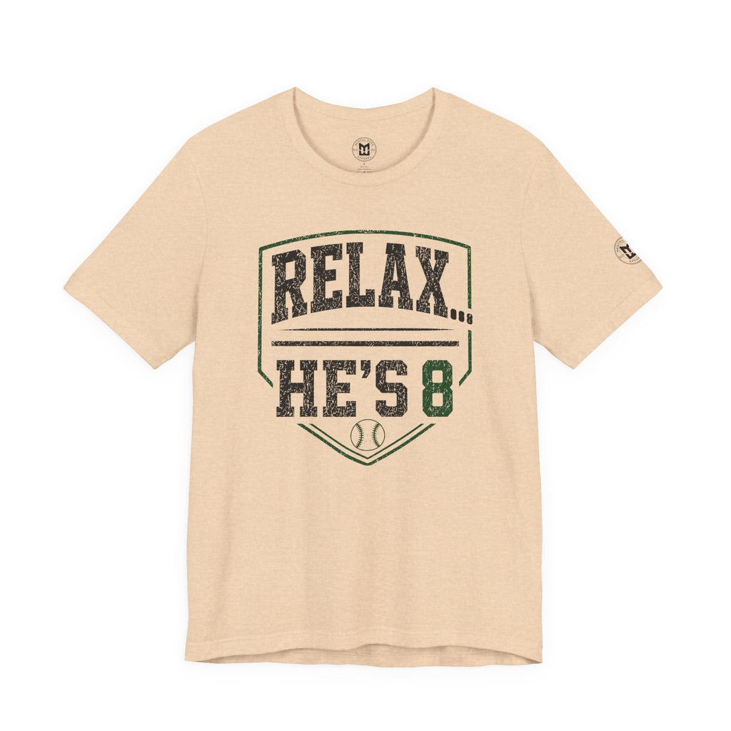 Relax… He's 8 Baseball Parent Tee