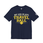 My Kid Plays Travel Ball Softball Women's T-Shirt