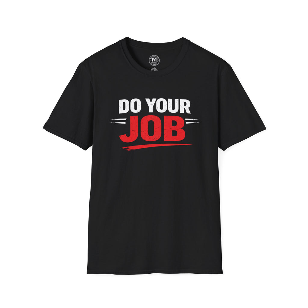 Do Your Job T-Shirt — Motivational Work & Team Spirit Tee