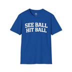 See Ball Hit Ball T-Shirt